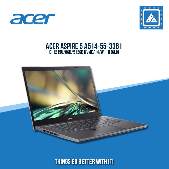 ACER ASPIRE 5 A514-55-3361 I3-1215U/8GB/512GB NVME | BEST FOR STUDENTS LAPTOP ACER ASPIRE 5 A514-55-3361 I3-1215U/8GB/512GB NVME | BEST FOR STUDENTS LAPTOP